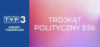 Trójkąt polityczny E56