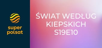 Świat według Kiepskich S19E10 - Tajfun