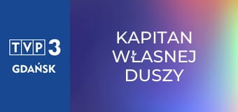 Kapitan własnej duszy
