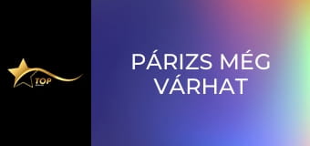 Párizs még várhat