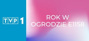 Rok w ogrodzie E1158