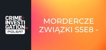 Mordercze związki S5E8 - Elledge