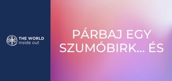 Párbaj egy szumóbirkózóval és a gésák titkai. Japán.