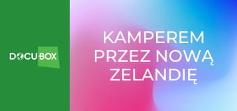 Kamperem przez Nową Zelandię S1E1 - Kaikoura