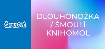 Dlouhonožka / Šmoulí knihomol