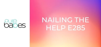 Nailing the Help E285