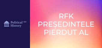 RFK Președintele pierdut al Americii (Robert F. Kennedy)