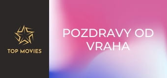 Pozdravy od vraha