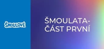 Šmoulata- část první