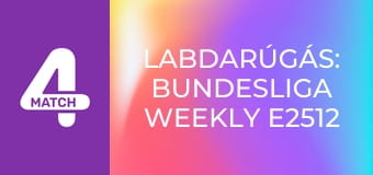 Labdarúgás: Bundesliga Weekly E2512 Labdarúgás: Bundesliga Weekly E2512