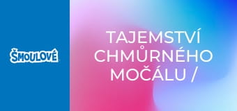 Tajemství chmůrného močálu / Šmoulí multiplikace