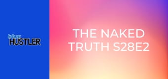 The Naked Truth S28E2