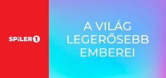 A világ legerősebb emberei  E3 - Episode 3