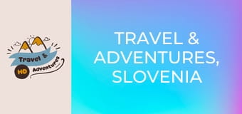 Travel & Adventures, Slovenia