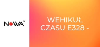 Wehikuł czasu E328 - 28 marca