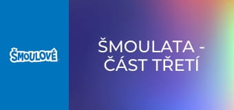 Šmoulata - část třetí