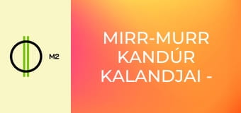 Mirr-murr kandúr kalandjai - A tüsszentő szódásüveg