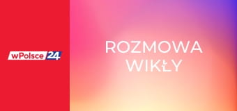 Rozmowa Wikły