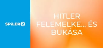 Hitler felemelkedése és bukása E4