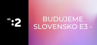 Budujeme Slovensko E3 - Tabačka Smolník