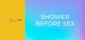 Shower Before Sex
