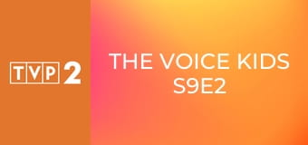 The Voice Kids S9E2 - Przesłuchania w ciemno