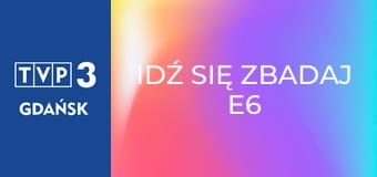 Idź się zbadaj E6 - Nowotwór piersi