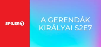 A gerendák királyai S2E7 - Külön utakon