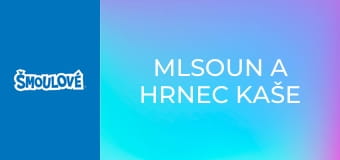 Mlsoun a hrnec kaše / Šmoulové ve znakové řeči