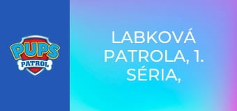 Labková patrola, 1. séria, 18. časť