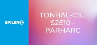 Tonhal-csaták S2E10 - Párharc a tengeren