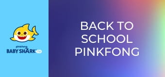Back to School Pinkfong Songs