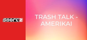 Trash Talk - Amerikai sportmagazin, ism., HD