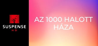 Az 1000 halott háza Az 1000 halott háza