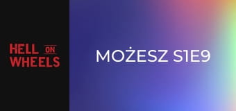 Możesz S1E9