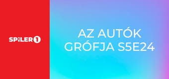 Az autók grófja S5E24 - A legjavából: Autópályák és beállók