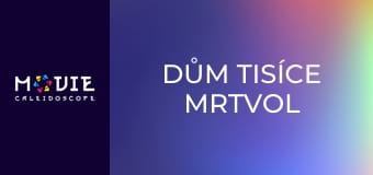 Dům tisíce mrtvol
