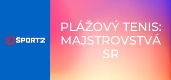 Plážový tenis: Majstrovstvá SR