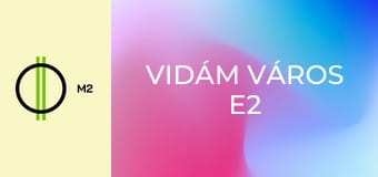 Vidám Város E2