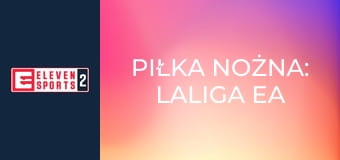 Piłka nożna: LaLiga EA Sports