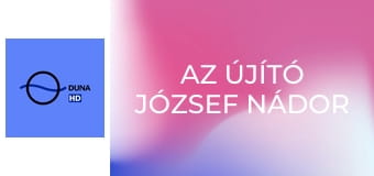 Az újító József nádor - A Tokaji borvidék támogatója