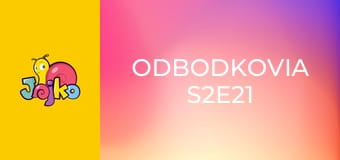 Odbodkovia S2E21