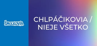 Chlpáčikovia / Nieje Všetko Šmolko, Čo Sa Bliští