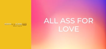 All Ass For Love Day