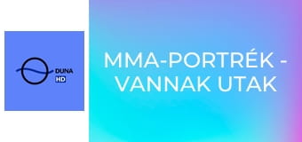 MMA-portrék - Vannak utak – Portréfilm Móser Zoltán fotóművészről