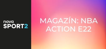 Magazín: NBA Action E22