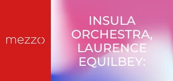 Insula Orchestra, Laurence Equilbey: Bruch, Beethoven