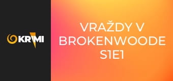 Vraždy v Brokenwoode S1E1 - Krv a voda