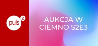 Aukcja w ciemno S2E3 - Szach-mat