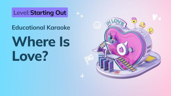 Emery English (2024) – educational karaoke 4. starting out: where is love?